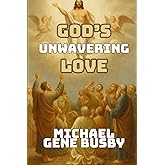 God’s Unwavering Love