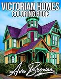 Victorian Homes Coloring Book: Victorian House