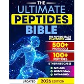 The Ultimate Peptides Bible: A Complete Guide to Safe, Science-Backed Peptide Therapy for Weight Loss, Muscle Growth, Anti-Aging, Gut Health, Brain Fog, Anxiety, Energy, and Longevity