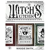 Witch's Kitchen | Counted Cross Stitch Pattern Book: 10 Cute Quotes for Your Spooky Halloween Projects