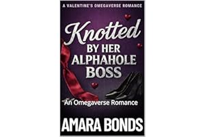 Knotted by her Alphahole Boss: An Omegaverse Romance