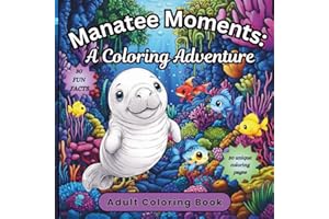 Manatee Moments A Coloring Adventure: 30 Adorable Ocean-Themed Pages for Adult Coloring Fun