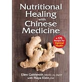 Nutritional Healing with Chinese Medicine: + 175 Recipes for Optimal Health