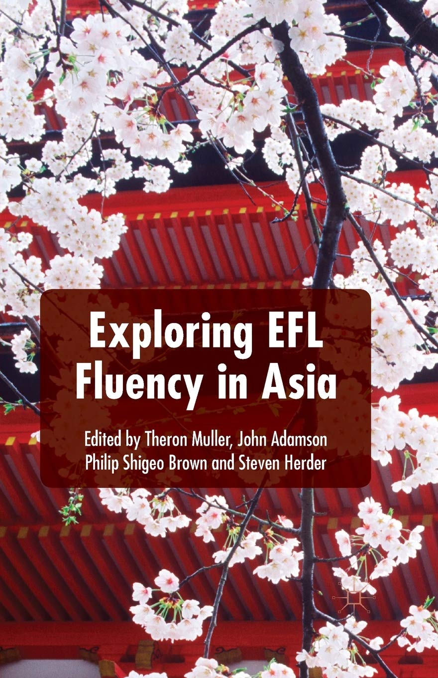 Amazon Exploring Efl Fluency In Asia Muller T Adamson J Brown P Herder S Words Language