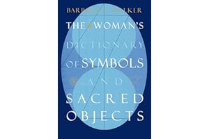 The Woman's Dictionary of Symbols and Sacred Objects (More Crystals and New Age)
