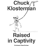 Raised in Captivity: Fictional Nonfiction