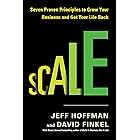 Scale: Seven Proven Principles to Grow Your Business and Get Your Life Back