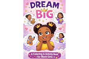 Dream Big: A coloring & Activity book for black girls