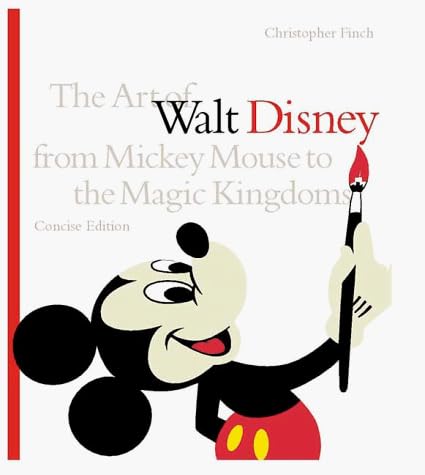 Art of Walt Disney, The: From Mickey Mouse to the Magic Kingdoms and Beyond