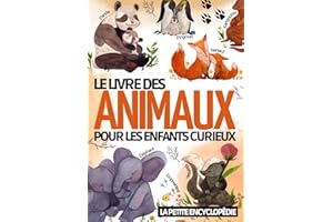 Le livre des animaux: La petite encyclopédie pour les enfants de 6 à 10 ans | Magazine éducatif pour répondre aux questions | Imagier pour découvrir ... mammifères reptiles poissons (French Edition)