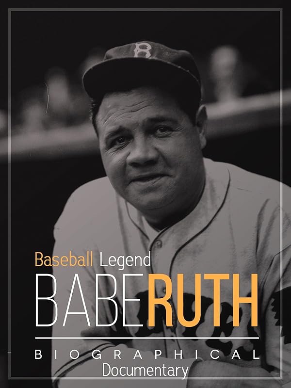 Watch Baseball Legend Babe Ruth Biographical Documentary Prime Video
