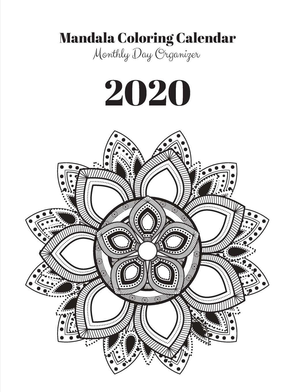 Download Amazon Com Mandala Coloring Calendar 2020 Monthly Day Organizer 424 Pages 8 5 X 11 Version 13 9781696842556 Notebooks Mandala Books