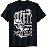 No one drinks from the skulls of their enemies anymore T-Shirt