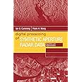 Digital Processing of Synthetic Aperture Radar Data: Algorithms and Implementation (Artech House Remote Sensing Library)