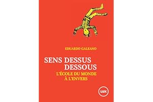 Sens dessus dessous: L’école du monde à l’envers (French Edition)