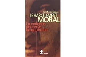 Le harcèlement moral: La violence perverse au quotidien (French Edition)