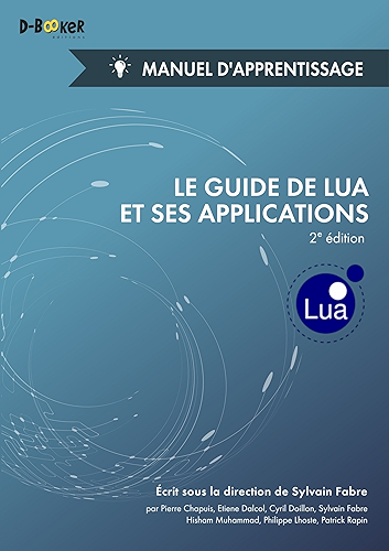 Download Le guide de Lua et ses applications - Manuel d'apprentissage (2e édition) PDF