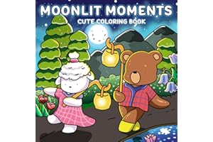 Moonlit Moments: Cute Coloring Book for Teens & Adults Featuring a Cozy Collection of Night Scenes with Adorable Animal Frien