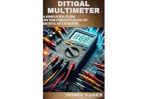 DITIGAL MULTIMETER: A simplified guide on the perfect usage of digital Multimeter