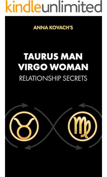 Taurus Man Virgo Woman Compatibility Secrets Learn How To Understand Attract And Keep A Taurus Man As A Virgo Woman Kindle Edition By Kovach Anna Religion Spirituality Kindle Ebooks This is a list of virgo eminent personalities. taurus man virgo woman compatibility