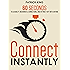 Connect Instantly: 60 Seconds to Likability, Meaningful Connections, and Hitting It Off With Anyone