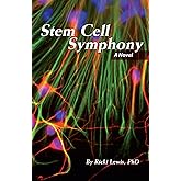 Stem Cell Symphony: A Novel