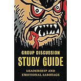 Leadership and Emotional Sabotage: Group Discussion Guide