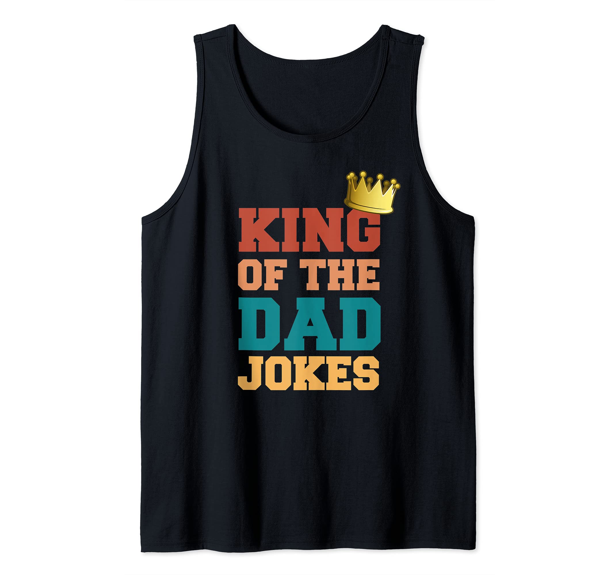 King Of The Dad Jokes Dad Puns Crown Happy Funny Fathers Day Tank Top