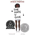 The Hate U Give: A Printz Honor Winner