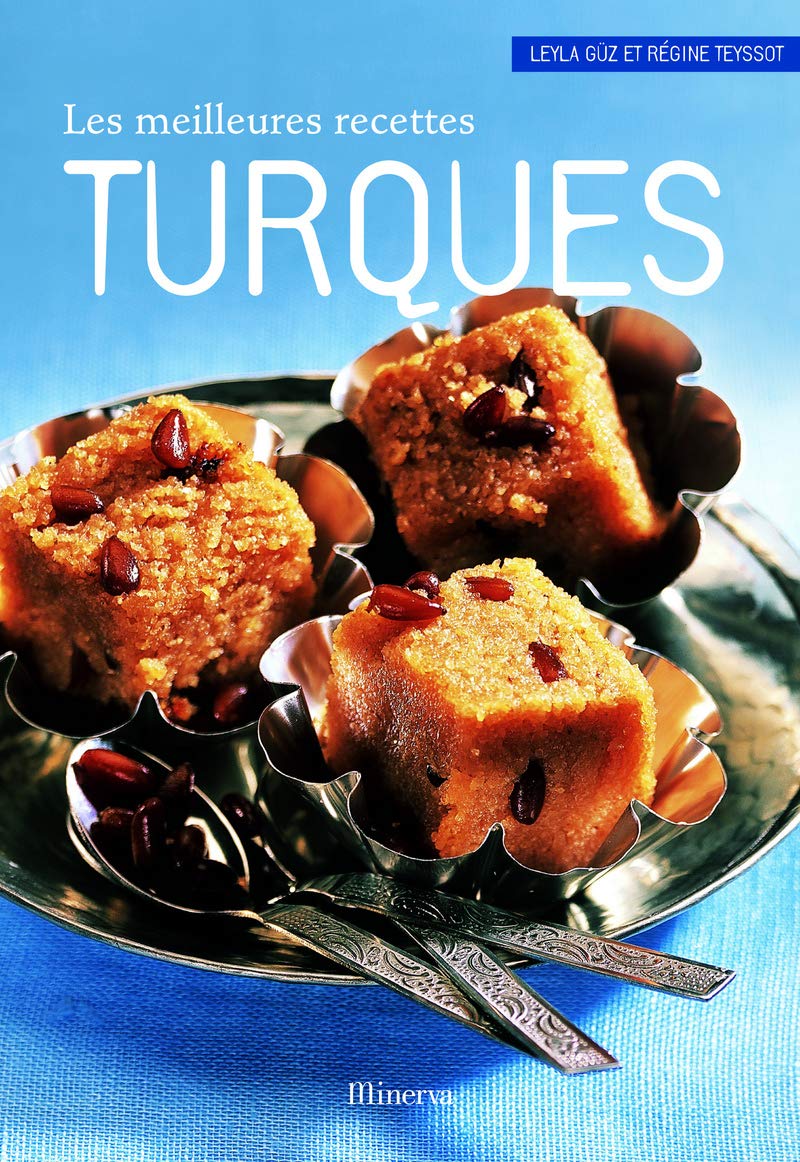 Les Meilleures Recettes Turques Meilleur De French Edition Guz Leila Teyssot Regine Amazon Com Books