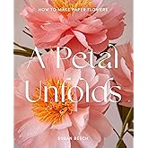 A Petal Unfolds: A Comprehensive Guide on How To Make Paper Flowers