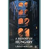 A History of Hungary: Millennium in Central Europe