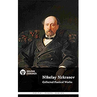 Delphi Collected Poetical Works of Nikolay Nekrasov (Illustrated) (Delphi Poets Series Book 69) book cover