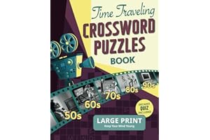 Time Traveling Crossword Puzzle Book: Puzzle Your Way through the Decades with Fun Crossword Puzzle Games from the 50s-90s for Adults and Seniors [Large Print Incl. Decades Quiz]