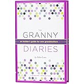 The Granny Diaries: An Insider's Guide for New Grandmothers