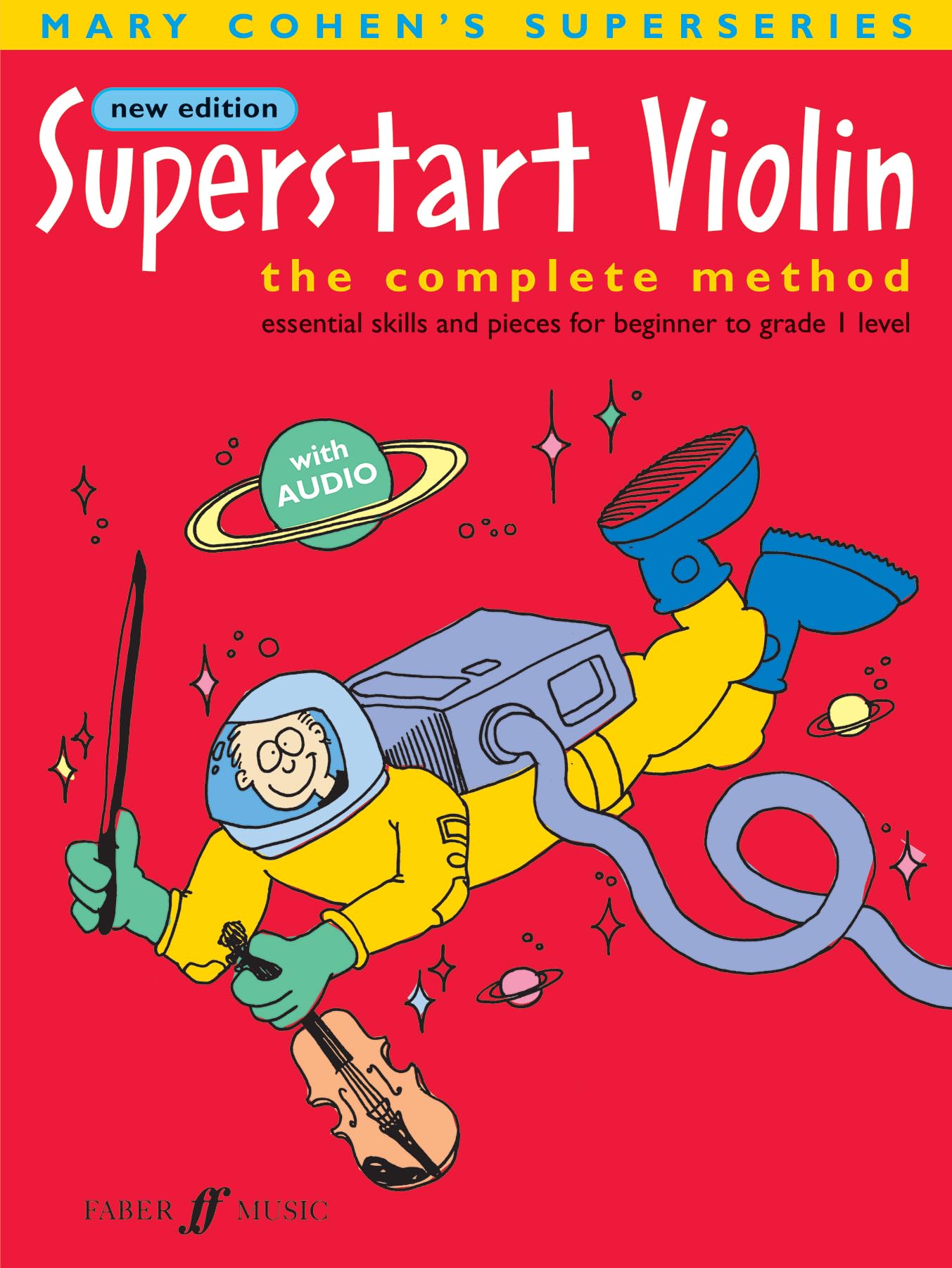 Superstart Violin: A Complete Method for Beginner Violinists: The Complete Method, Essential Skills and Pieces for Beginner to Level 1