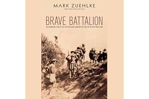 Brave Battalion: The Remarkable Saga of the 16th Battalion (Canadian Scottish) in the First World War