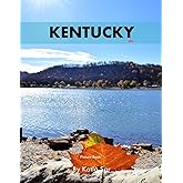 Kentucky: A Perfect Coffee Table Picture Book - Travel and Tourism lovers.