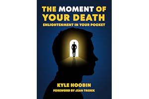 The Moment of Your Death: Enlightenment In Your Pocket