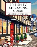 British TV Streaming Guide: US Edition, Winter 2026
