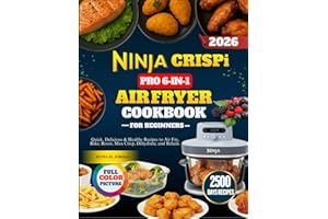 Ninja Crispi Pro 6-in-1 Air Fryer Cookbook For Beginners: Quick, Delicious & Healthy Recipes to Air Fry, Bake, Roast, Max Crisp, Dehydrate, and Reheat.