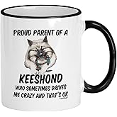Casitika Keeshond Gifts. 11 Oz Funny Dog Breed Mom Coffee Mug. Proud Parent Of A Keeshond Dog Who Sometimes Drives Me Crazy And That's Ok.