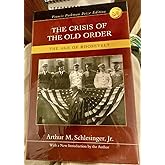 The Crisis of the Old Order: The Age of Roosevelt
