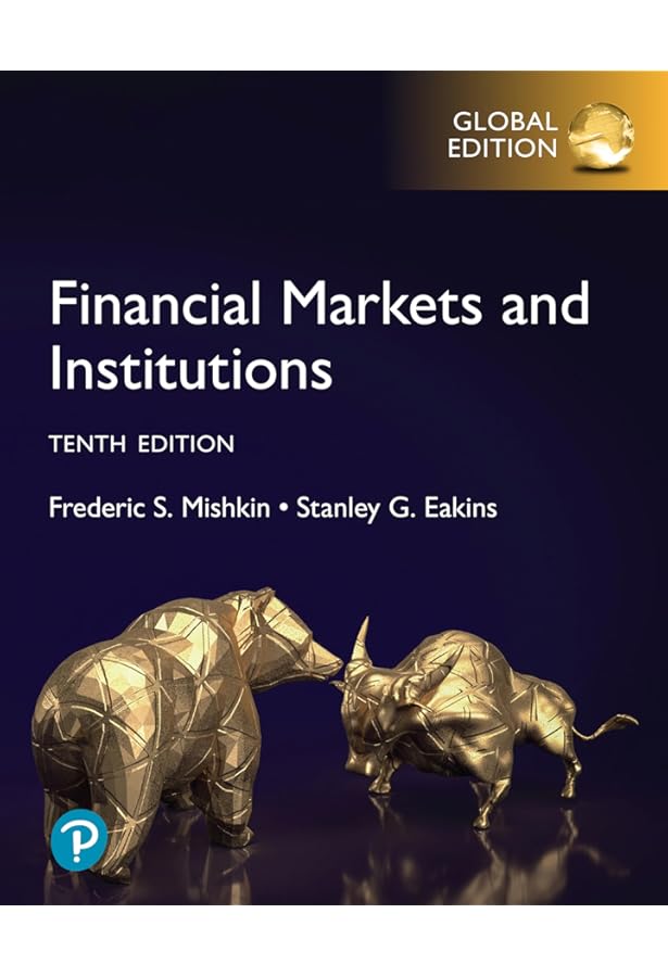 Financial Markets & Institutions: Stanley Eakins Frederic Mishkin