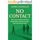 No Contact: Why Grown Children End Parent Relationships—and How to Cope, Heal, and Move Forward