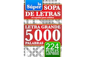 Sopa de Letras en Español - Letra Grande: 5000 Palabras - 224 Puzles - Para Adultos, La Abuela, Adolescentes, y Todos - Spanish Word Search Book Large ... Palabras Para Adultos) (Spanish Edition)
