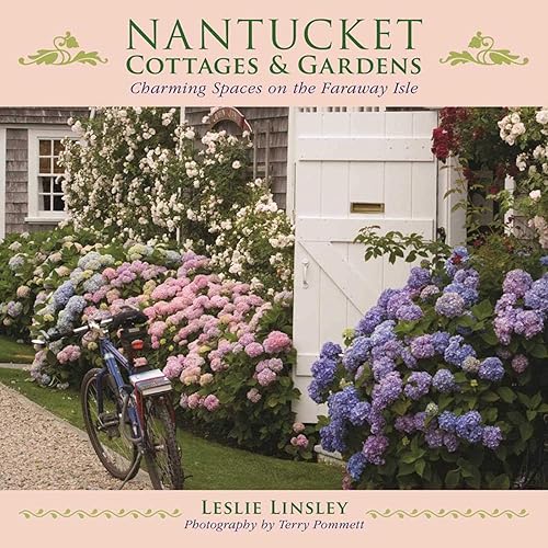Download Nantucket Cottages and Gardens: Charming Spaces on the Faraway Isle PDF