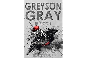 Greyson Gray: Rubicon (The Greyson Gray Series) (Volume 4)