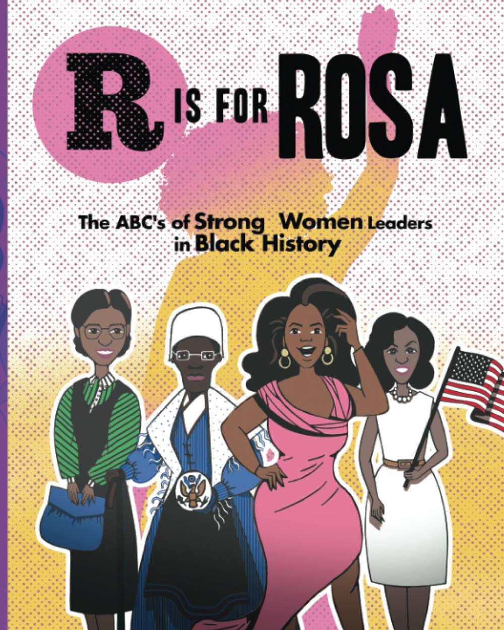 R is for Rosa – The ABCs of Strong Women Leaders in Black History R is for Rosa – The ABCs of Strong Women Leaders in Black History