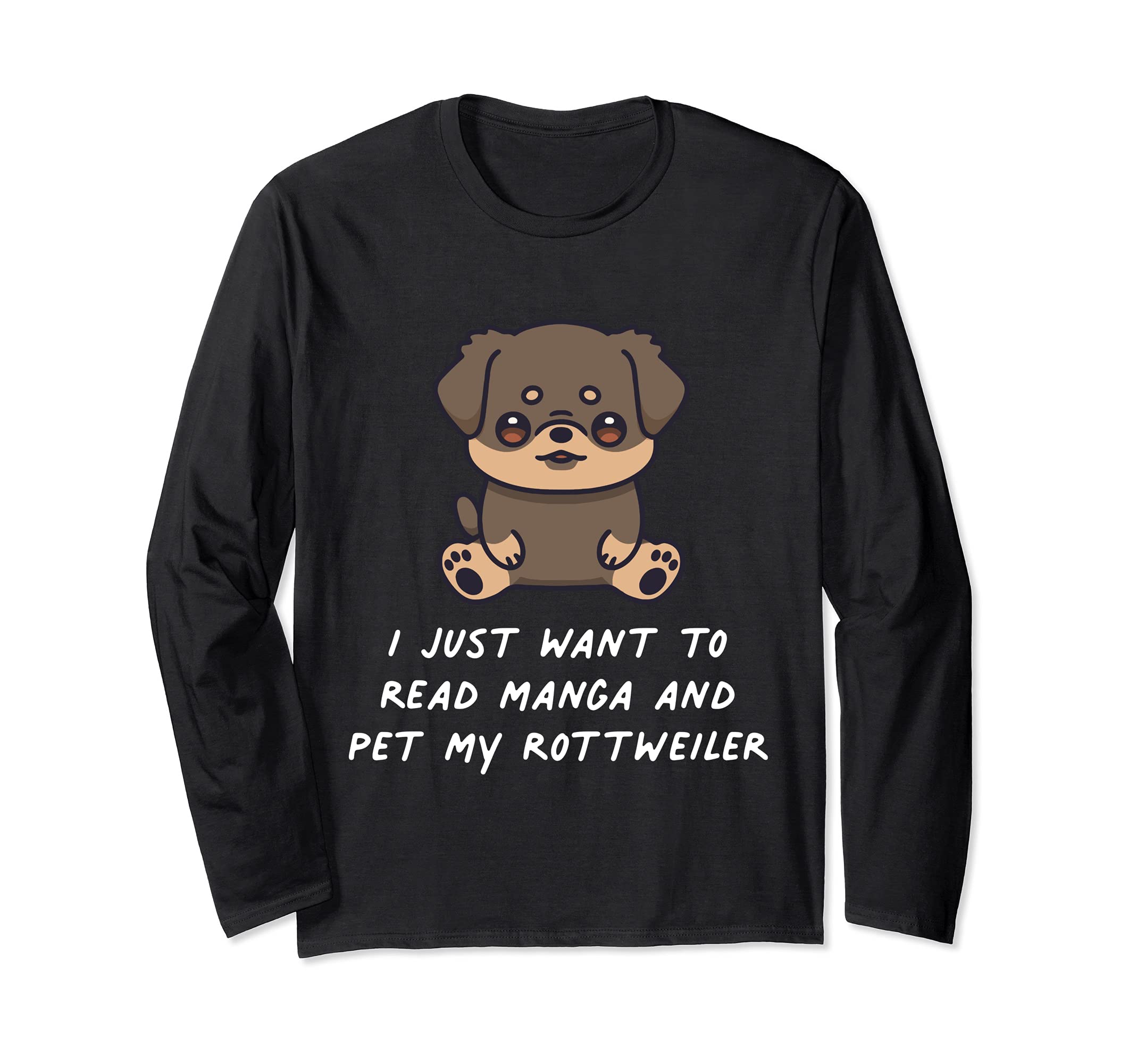 I Just Want To Read Manga And Pet My Rottweiler Kawaii Dog Long Sleeve T-Shirt